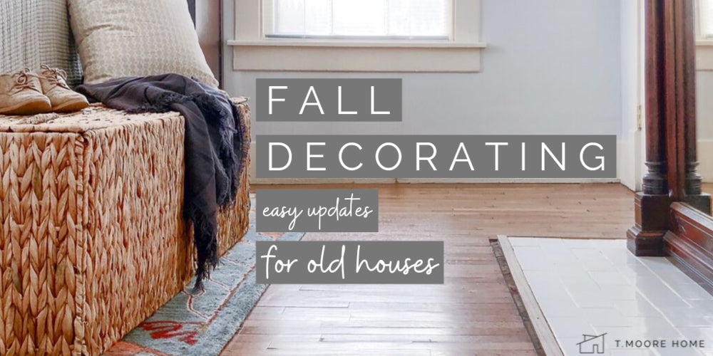 Fall Home Decor Ideas + Projects for Historic Homes